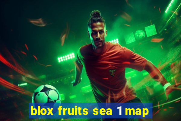 blox fruits sea 1 map